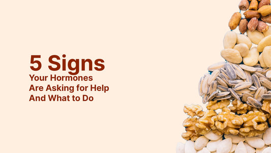 5 Signs Your Hormones Are Asking for Help — And What to Do