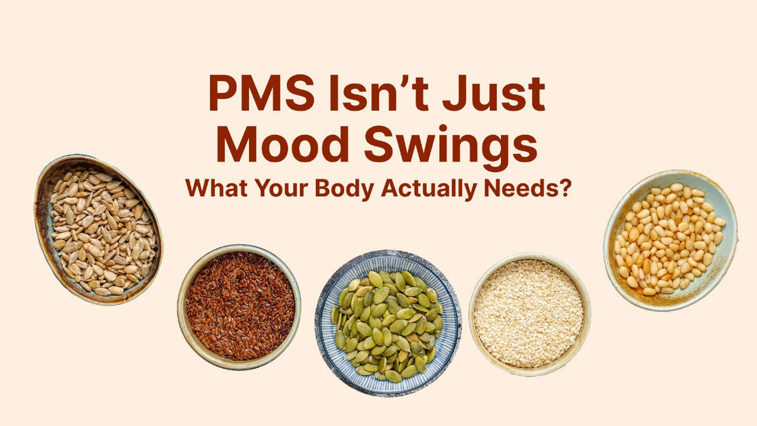 PMS Isn’t Just Mood Swings - What Your Body Actually Needs
