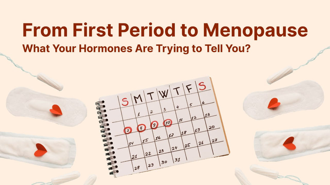 From First Period to Menopause - What Your Hormones Are Trying to Tell You