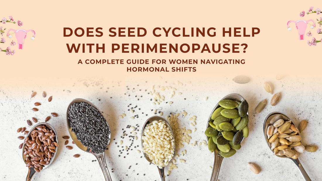 Does Seed Cycling Help With Perimenopause?