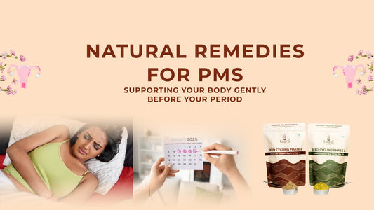 Natural Remedies for PMS: Supporting Your Body Gently Before Your Period