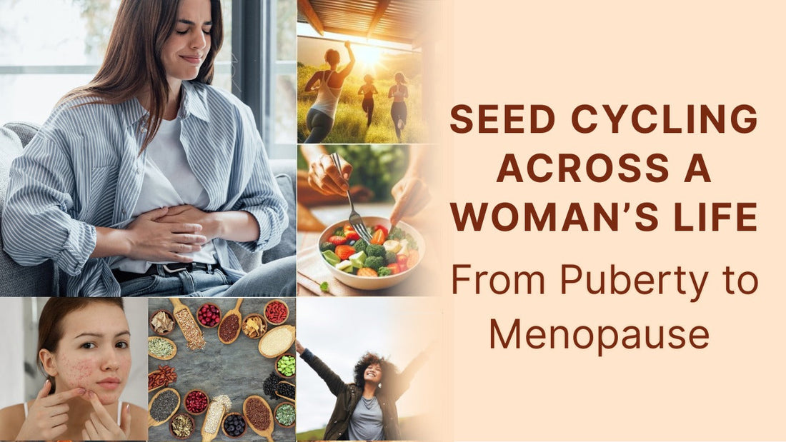Seed Cycling Across a Woman’s Life: From Puberty to Menopause